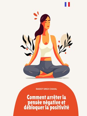 Comment arrêter la pensée négative et débloquer la positivité - Audiobook
